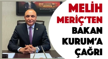 Melih Meriç'ten Bakan Kurum'a çağrı