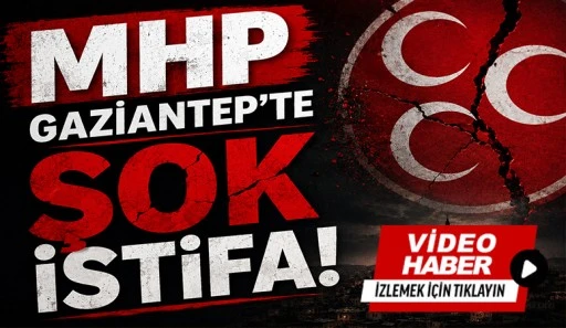 MHP Gaziantep’te şok istifa