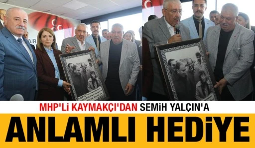 MHP&rsquo;li Kaymak&ccedil;ı&rsquo;dan Semih Yal&ccedil;ın&rsquo;a Anlamlı Hediye