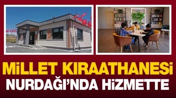 MİLLET KIRAATHANESİ NURDAĞI’NDA HİZMETTE