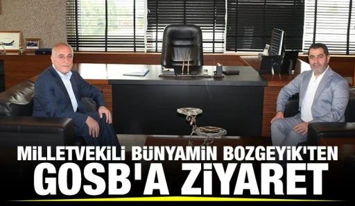 Milletvekili Bünyamin Bozgeyik’ten GOSB’a Ziyaret