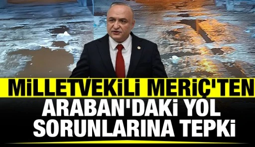 Milletvekili Meri&ccedil;&rsquo;ten Araban&rsquo;daki Yol Sorunlarına Tepki