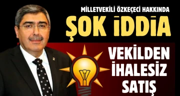 Milletvekili Özkeçeci hakkında şok iddia 