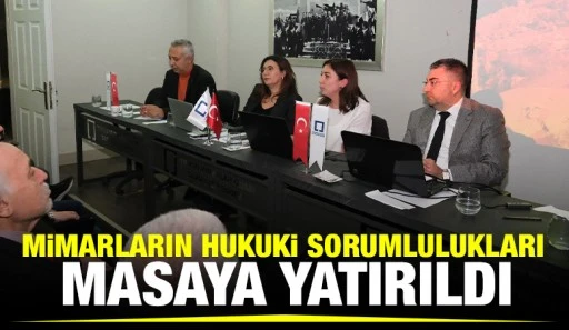 Mimarların Hukuki Sorumlulukları Masaya Yatırıldı