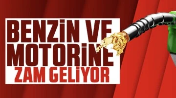 Motorine ve benzine büyük zam