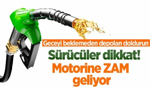 Motorine zam geliyor!