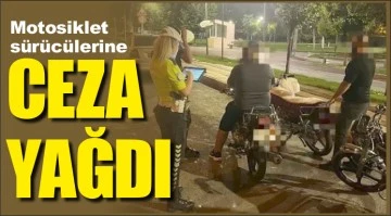 Motosiklet sürücülerine ceza yağdı 
