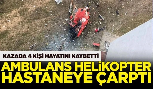 Muğla'da ambulans helikopter hastaneye çarptı. 4 kişi öldü