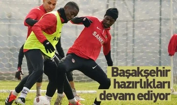 Başakşehir hazırlıkları devam ediyor 