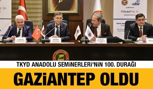 TKYD ANADOLU SEMİNERLERİ’NİN 100. DURAĞI GAZİANTEP OLDU