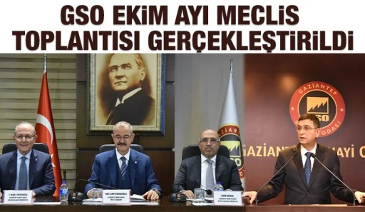 GSO EKİM AYI MECLİS TOPLANTISI GER&Ccedil;EKLEŞTİRİLDİ