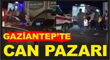 GAZİANTEP'TE CAN PAZARI!