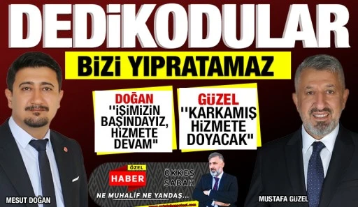 ‘’DEDİKODULAR BİZİ YIPRATAMAZ’’