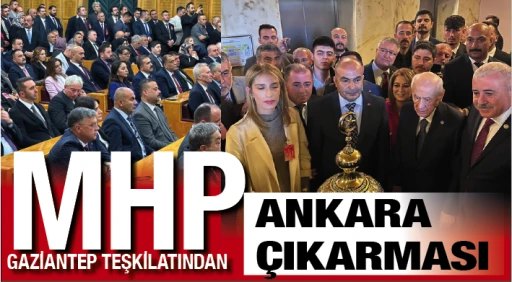 MHP GAZİANTEP TEŞKİLATINDAN ANKARA ÇIKARMASI