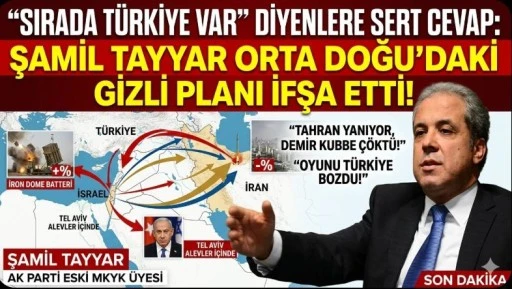 "SIRADA T&Uuml;RKİYE VAR" DİYENLERE SERT CEVAP: ŞAMİL TAYYAR ORTA DOĞU'DAKİ GİZLİ PLANI İFŞA ETTİ!