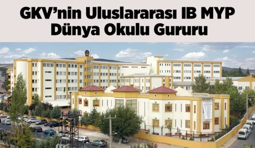 GKV’nin Uluslararası IB MYP Dünya Okulu Gururu