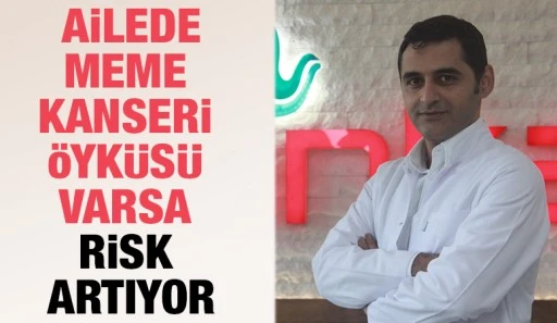  Ailede meme kanseri öyküsü varsa risk artıyor​