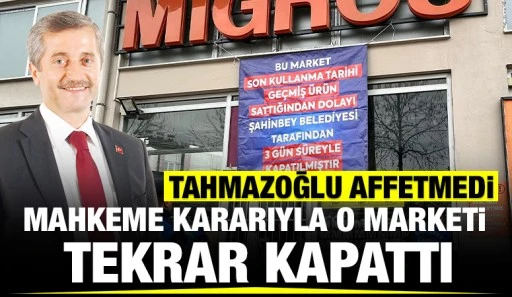 ŞAHİNBEY BELEDİYESİ MAHKEME KARARIYLA O MARKETİ TEKRAR KAPATTI