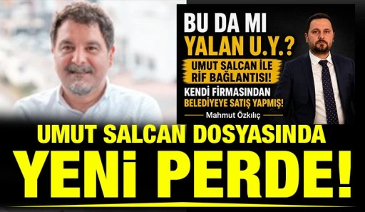 UMUT SALCAN DOSYASINDA YENİ PERDE!
