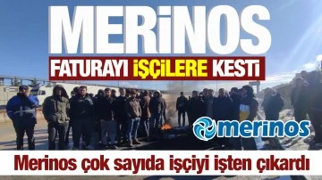 Merinos faturayı işçilere kesti 