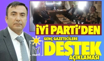 İYİ PARTİ’DEN GENÇ GAZETECİLERE DESTEK AÇIKLAMASI