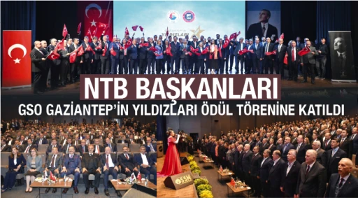 NTB BAŞKANLARI GSO GAZİANTEP’İN YILDIZLARI ÖDÜL TÖRENİNE KATILDI