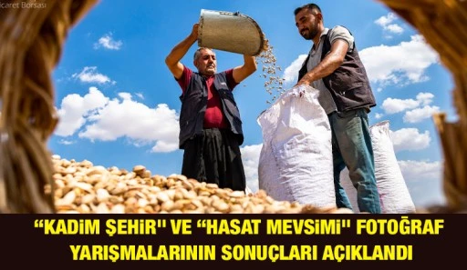“KADİM ŞEHİR” VE “HASAT MEVSİMİ” FOTOĞRAF YARIŞMALARININ SONUÇLARI AÇIKLANDI