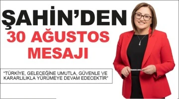 ŞAHİN'DEN 30 AĞUSTOS MESAJI