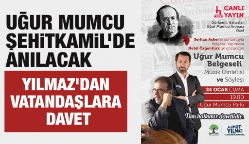 UĞUR MUMCU ŞEHİTKAMİL’DE ANILACAK
