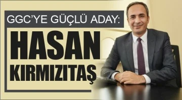 GGC'YE GÜÇLÜ ADAY: HASAN KIRMIZITAŞ