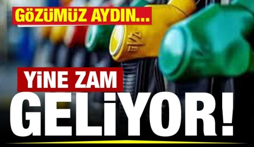 GÖZÜMÜZ AYDIN... YİNE ZAM GELİYOR! 