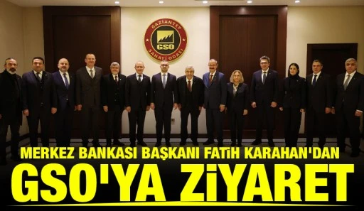 MERKEZ BANKASI BAŞKANI FATİH KARAHAN&rsquo;DAN GSO&rsquo;YA ZİYARET