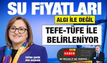  SU FİYATLARI ALGI İLE DEĞİL, TEFE-TÜFE İLE BELİRLENİYOR