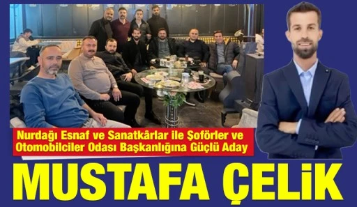Nurdağı Esnaf ve Sanatk&acirc;rlar ile Şof&ouml;rler ve Otomobilciler Odası Başkanlığına G&uuml;&ccedil;l&uuml; Aday: Mustafa &Ccedil;elik