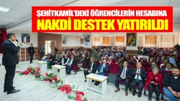 ŞEHİTKAMİL’DEKİ ÖĞRENCİLERİN HESABINA NAKDİ DESTEK YATIRILDI