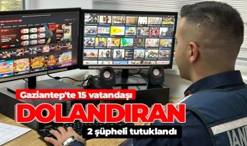 Gaziantep'te 15 vatandaşı dolandıran 2 şüpheli tutuklandı 