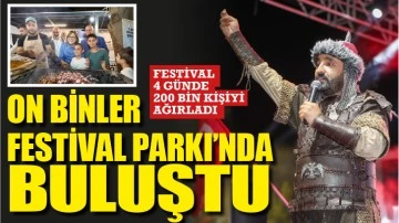 ON BİNLER FESTİVAL PARKI'NDA BULUŞTU