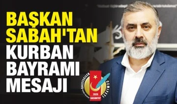 Başkan Sabah’tan  Kurban Bayramı mesajı