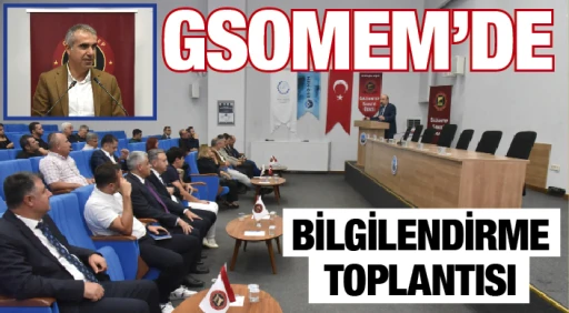 GSOMEM'DE BİLGİLENDİRME TOPLANTISI