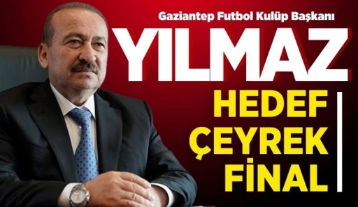 GAZİANTEP FK'NIN HEDEFİ ÇEYREK FİNAL