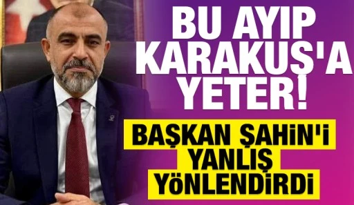 BU AYIP KARAKUŞ'A YETER!