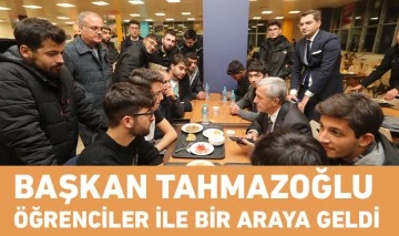 BAŞKAN TAHMAZOĞLU ÖĞRENCİLER İLE BİR ARAYA GELDİ 