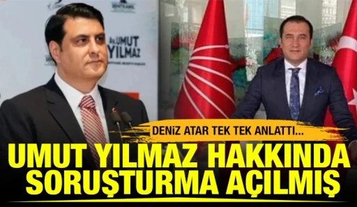DENİZ ATAR TEK TEK ANLATTI... Umut Yılmaz hakkında soruşturma açılmış