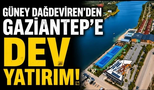 İŞ ADAMI G&Uuml;NEY DAĞDEVİREN&rsquo;DEN GAZİANTEP&rsquo;E DEV YATIRIM! B&Uuml;Y&Uuml;K HİZMET YOLDA