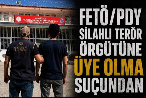 GAZİANTEP’TE FETÖ HÜKÜMLÜSÜ YAKALANDI