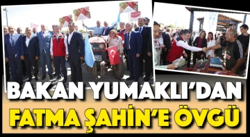 BAKAN YUMAKLI'DAN FATMA ŞAHİN'E ÖVGÜ