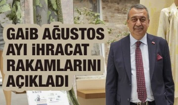 GAİB AĞUSTOS AYI İHRACAT RAKAMLARINI AÇIKLADI