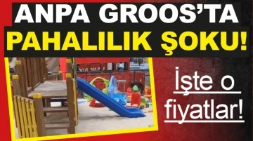 ANPA GROOS’TA PAHALILIK ŞOKU!