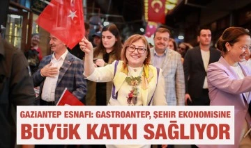 GAZİANTEP ESNAFI: GASTROANTEP, ŞEHİR EKONOMİSİNE BÜYÜK KATKI SAĞLIYOR