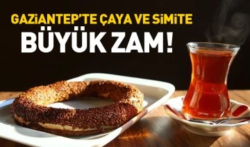 Gaziantep’te çaya ve simite büyük zam!  